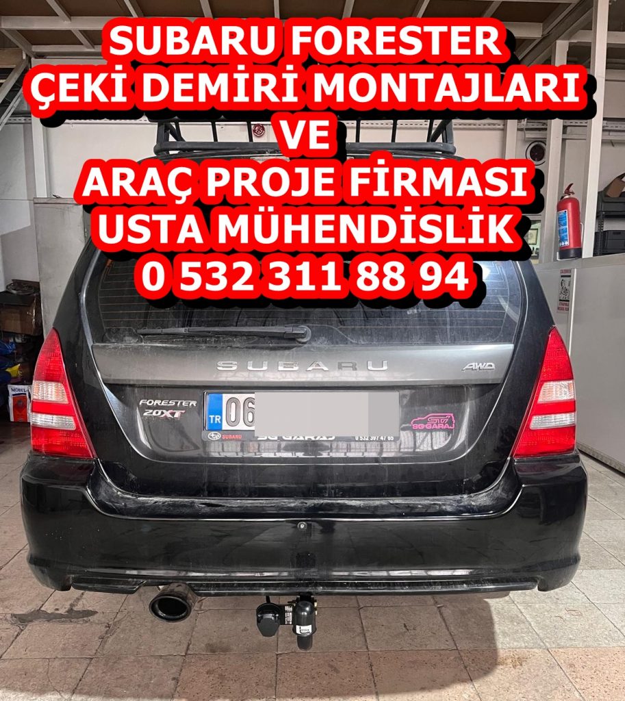 subaru forester çeki demiri takma montajı ve araç proje firması usta mühendislik ankara da 05323118894