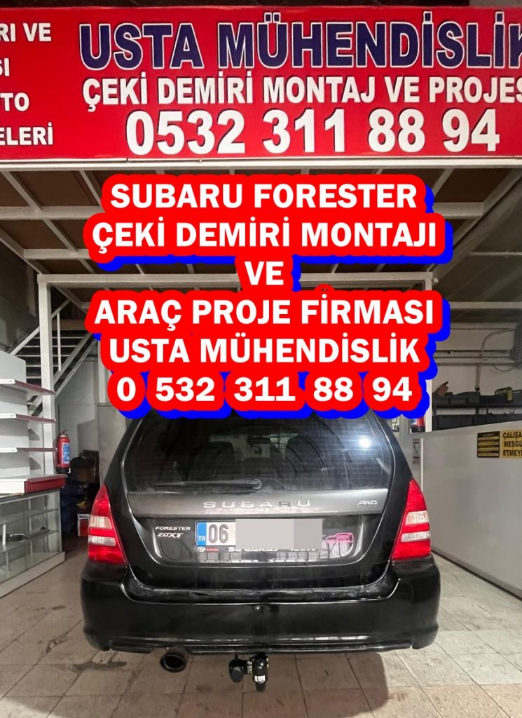 subaru forester çeki demiri takma montajı ve araç proje firması usta mühendislik ankara da 05323118894